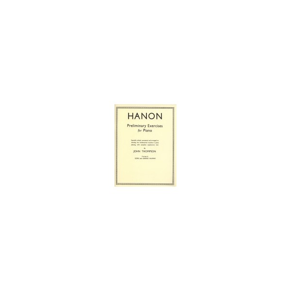 Hanon Preliminary Exercises for Piano by John Thompson