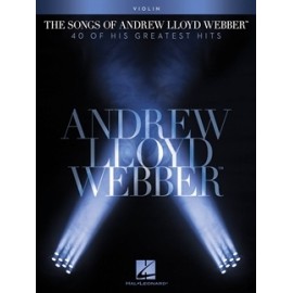 The Songs of Andrew Lloyd Webber: 40 of his Greatest Hits Violin