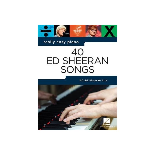 Really Easy Piano: 40 Ed Sheeran Songs