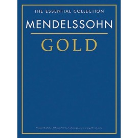 The Essential Collection : Mendelssohn Gold