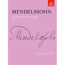 Mendelssohn : Six Preludes And Fugues Op.35