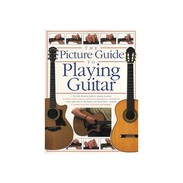 The Picture Guide To Playing Guitar