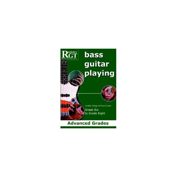 RGT Bass Guitar Playing Advanced Gr 6-8 LCM