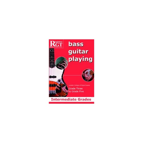 RGT Bass Guitar Playing Intermediate Gr 3-5 LCM