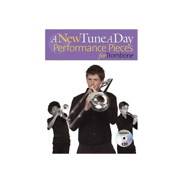 A New Tune A Day for Trombone : Performance Pieces