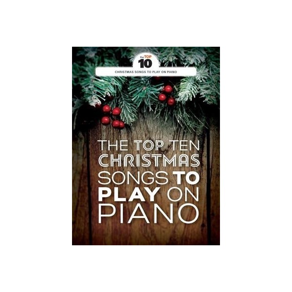 The Top Ten Christmas Songs To Play On Piano