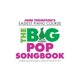 John Thompson's Easiest Piano Course: The Big Pop Songbook