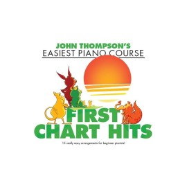 John Thompson’s Easiest Piano Course: First Chart Hits