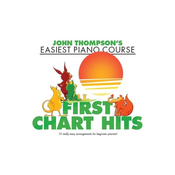 John Thompson’s Easiest Piano Course: First Chart Hits