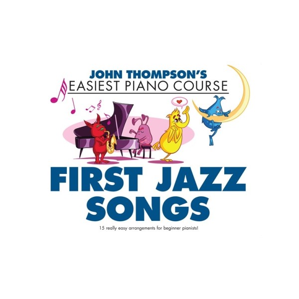 John Thompson's Easiest Piano Course: First Jazz Songs